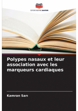 Polypes nasaux et leur association avec les marqueurs cardiaques