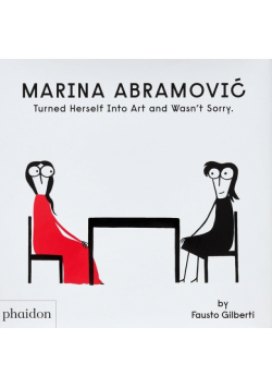 Marina Abramovic Turned Herself Into Art And Wasn't Sorry