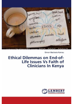 Ethical Dilemmas on End-of-Life Issues Vs Faith of Clinicians In Kenya