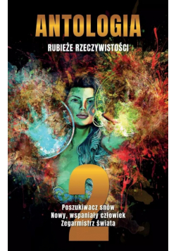 Antologia. Rubieże rzeczywistości T.2