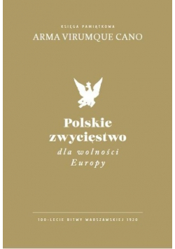 Polskie zwycięstwo dla wolności Europy