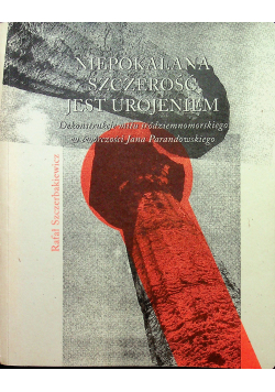 Niepokalana szczerość jest urojeniem