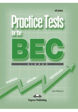 Practice Tests for the BEC Higher SB with Answers
