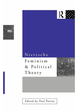 Nietzsche, Feminism and Political Theory