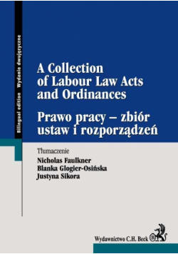 Prawo pracy – zbiór ustaw i rozporządzeń A Collection of Labour Law Acts and Ordinances