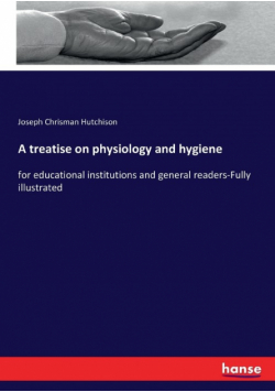 A treatise on physiology and hygiene