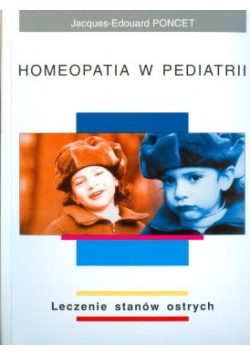 Homeopatia w pediatrii Leczenie stanów ostrych