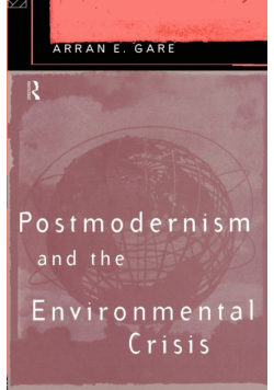 Postmodernism and the Environmental Crisis