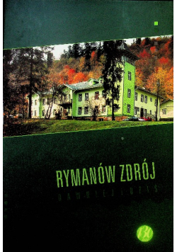 Rymanów zdrój dawniej i dziś