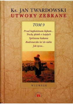 Twardowski Utwory zebrane Tom 9