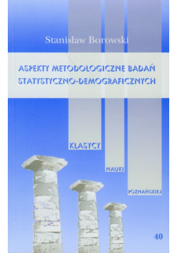 Borowski Stanisław - Aspekty metodologiczne badań statystyczno-demograficznych