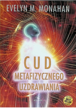 Cud metafizycznego uzdrawiania