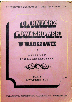 Cmentarz Powązkowski w Warszawie tom 1 Kwatery 1 - 14