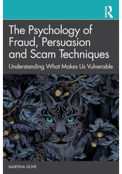 The Psychology of Fraud, Persuasion and Scam Techniques