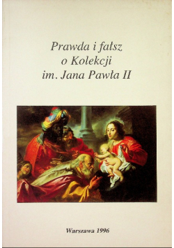 Prawda i fałsz o Kolekcji im Jana Pawła II