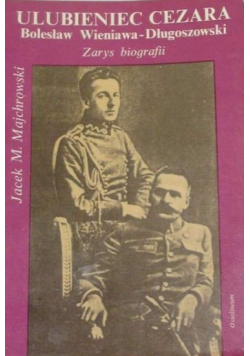 Ulubieniec Cezara Bolesław Wieniawa Długoszowski