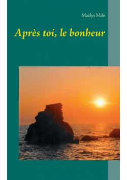 Après toi, le bonheur