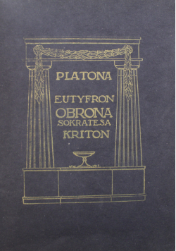 Eutyfron Obrona Sokratesa Kriton 1923 r.