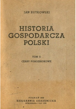 Historia gospodarcza Polski Tom II Czasy porozbiorowe 1950r