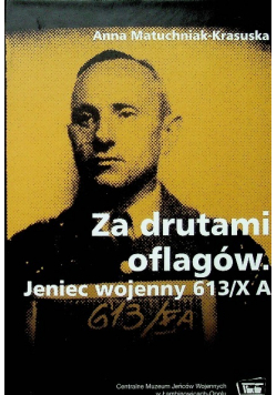 Za drutami oflagów Jeniec wojenny 613 X A
