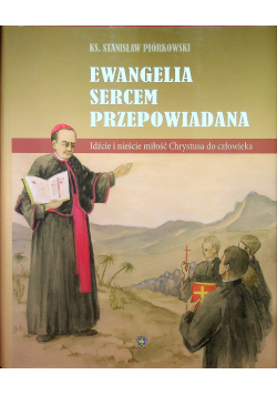 Ewangelia sercem przepowiadana + Autograf Piórkowskiego