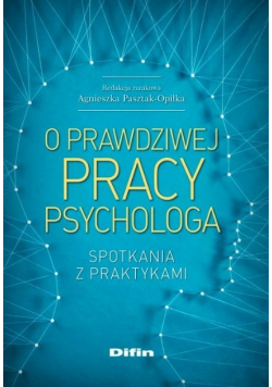 O prawdziwej pracy psychologa