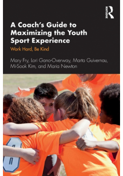 A Coach's Guide to Maximizing the Youth Sport Experience