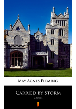 Carried by Storm. A Novel