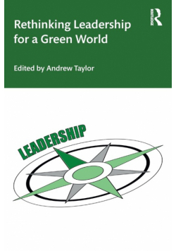 Rethinking Leadership for a Green World
