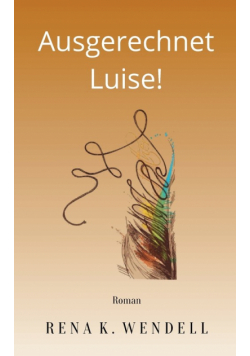 Ausgerechnet Luise!