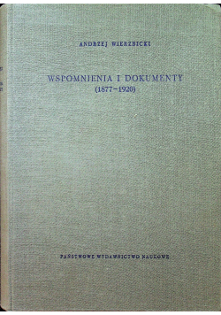 Wspomnienia i dokumenty 1877 1920