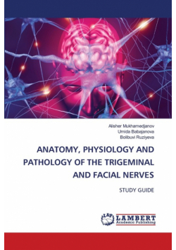 Anatomy, Physiology And Pathology Of The Trigeminal And Facial Nerves