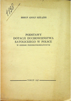 Podstawy dotacji Duchowieństwa Katolickiego w Polsce 1947 r