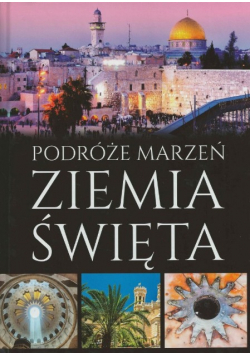 Podróże marzeń ziemia święta