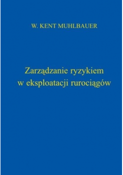 Zarządzanie ryzykiem w eksploatacji rurociągów