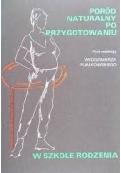 Poród naturalny po przygotowaniu