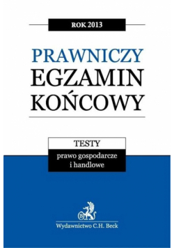 Prawniczy egzamin końcowy 2013 Testy t.3