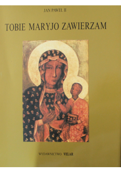 Tobie Maryjo zawierzam Część III
