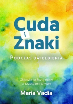 Cuda i znaki podczas uwielbienia