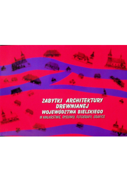 Zabytki architektury drewnianej województwa bielskiego