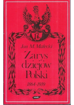 Zarys dziejów Polski 1864 - 1939
