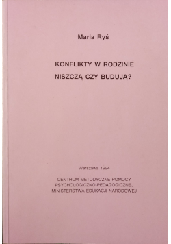Konflikty w rodzinie niszczą czy budują