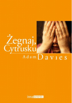 Davies Adam - Żegnaj, Cytrusku