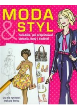 Moda i styl Poradnik jak projektować ubrania