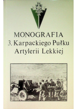 Monografia 3 karpackiego  pułku artylerii lekkiej