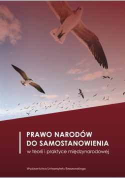 Prawo narodów do samostanowienia w teorii i praktyce międzynarodowej