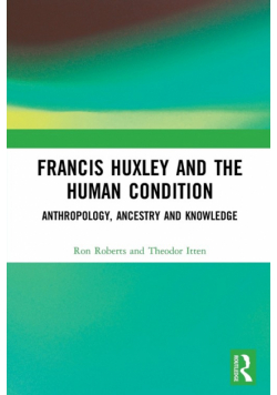 Francis Huxley and the Human Condition
