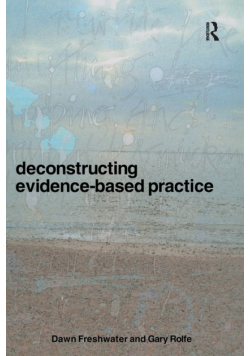 Deconstructing Evidence-Based Practice