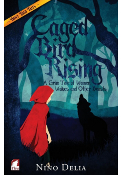 Caged Bird Rising. A Grim Tale of Women, Wolves, and other Beasts