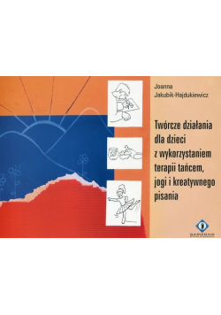 Twórcze działania dla dzieci z wykorzystaniem terapii tańcem jogi i kreatywnego pisania